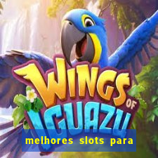 melhores slots para ganhar dinheiro